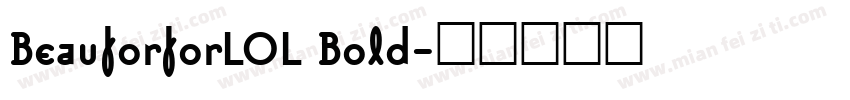 BeauforforLOL Bold字体转换